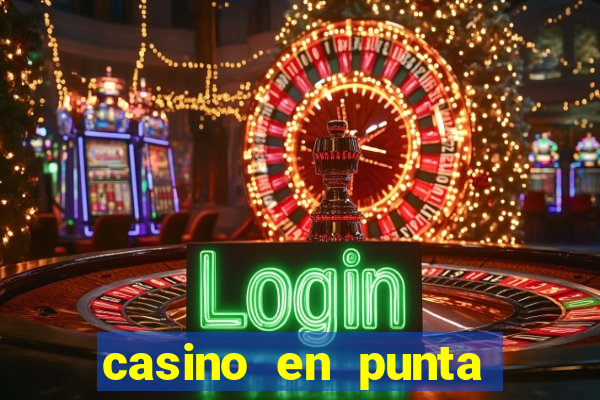 casino en punta del este