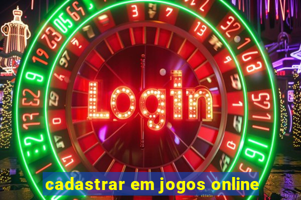 cadastrar em jogos online