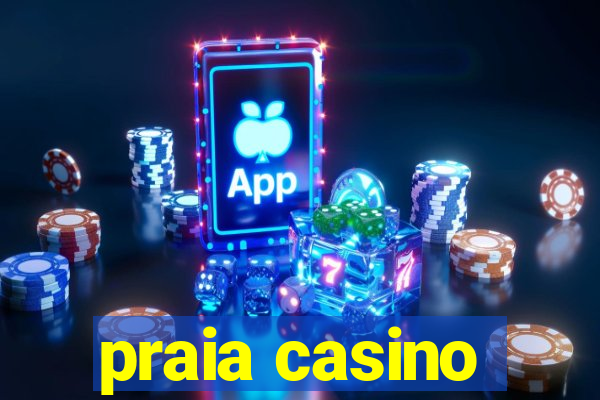 praia casino