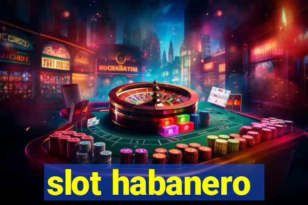 slot habanero