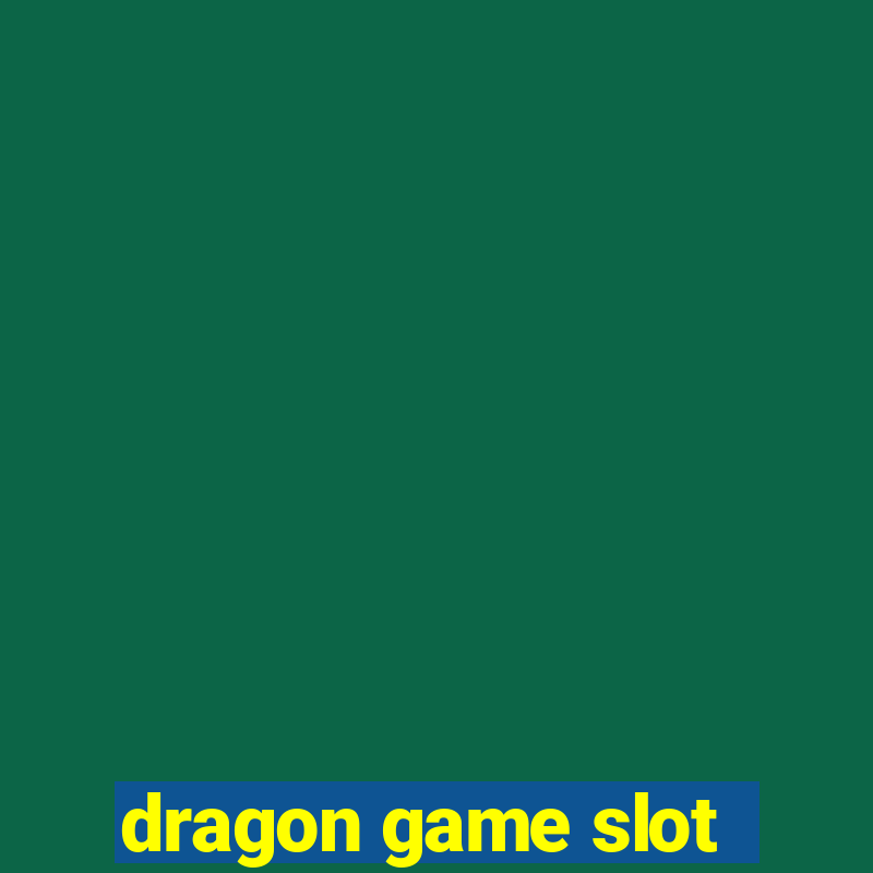 dragon game slot