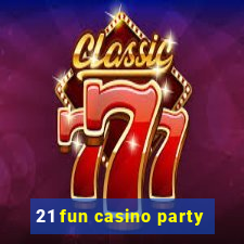 21 fun casino party