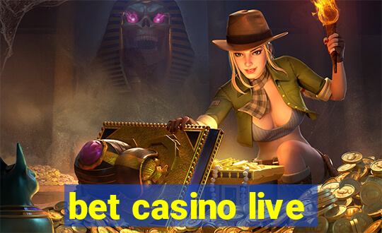 bet casino live