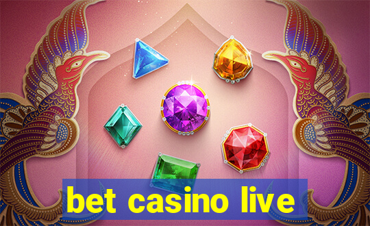 bet casino live