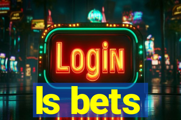 ls bets