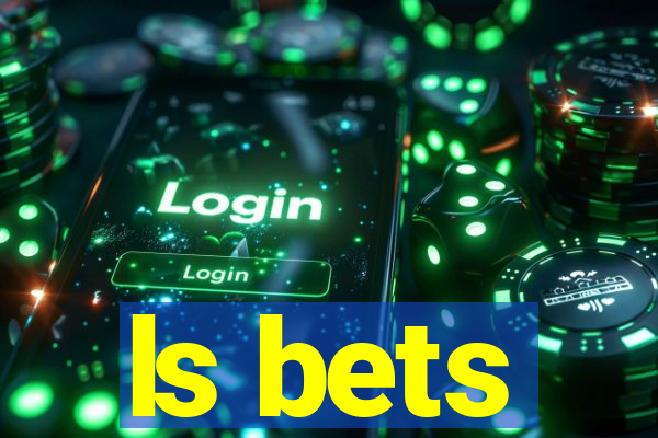 ls bets