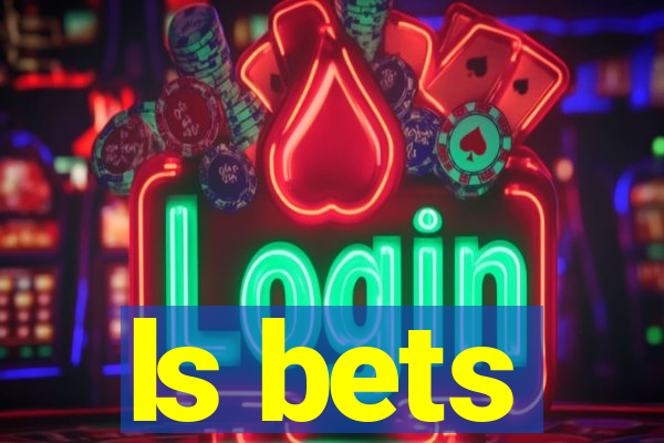 ls bets