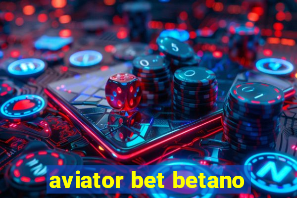 aviator bet betano