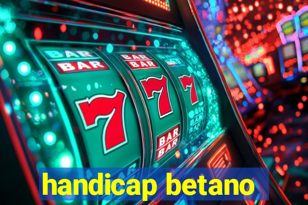 handicap betano