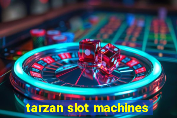 tarzan slot machines