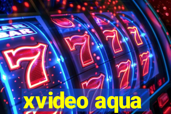 xvideo aqua