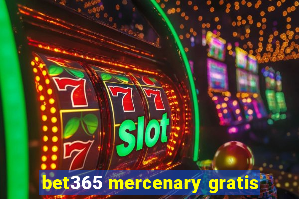 bet365 mercenary gratis