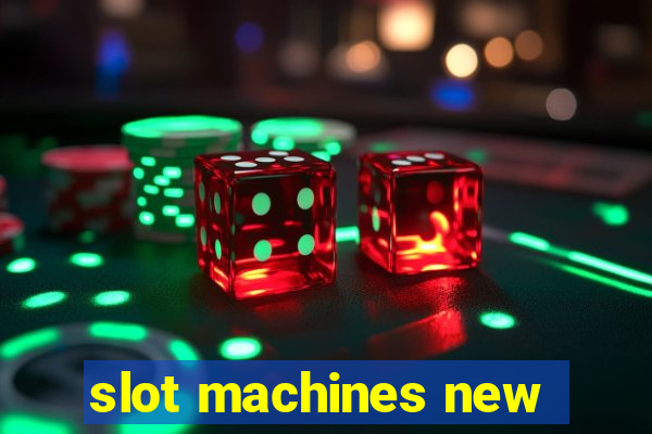 slot machines new