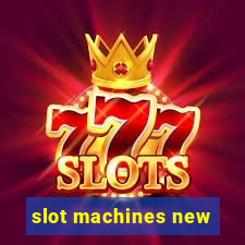 slot machines new