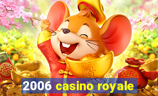 2006 casino royale