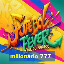 milionário 777