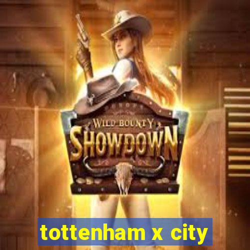 tottenham x city