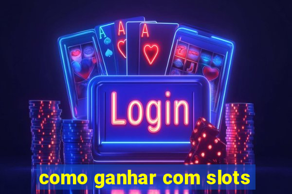 como ganhar com slots