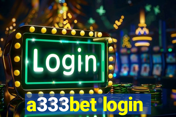 a333bet login