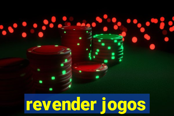 revender jogos