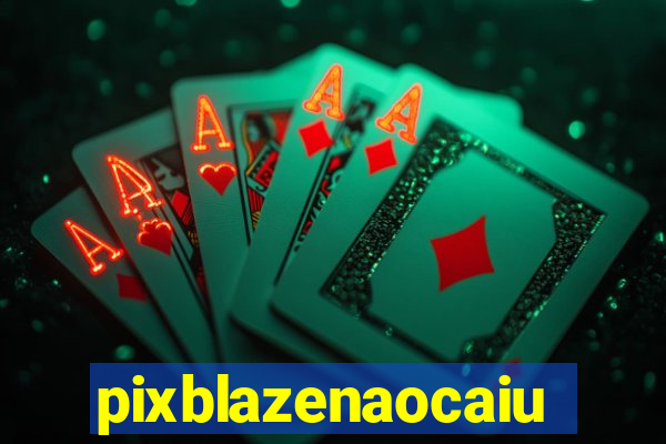 pixblazenaocaiu