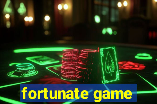 fortunate game