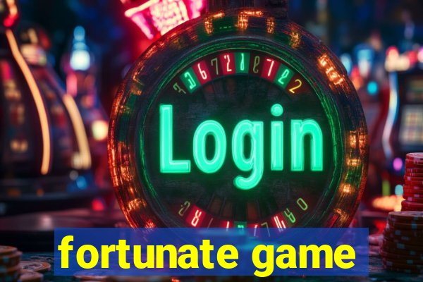 fortunate game