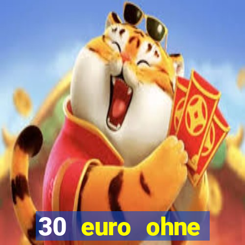 30 euro ohne einzahlung casino