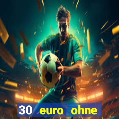 30 euro ohne einzahlung casino