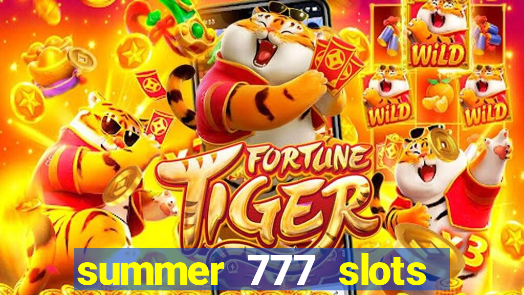 summer 777 slots paga mesmo