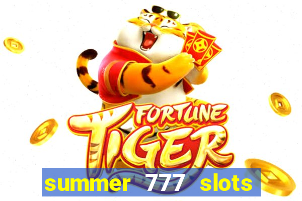 summer 777 slots paga mesmo