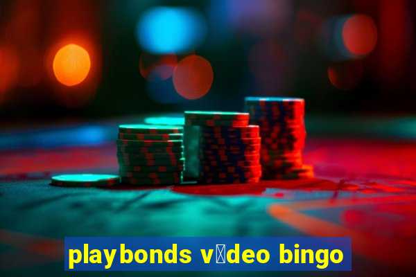 playbonds v铆deo bingo