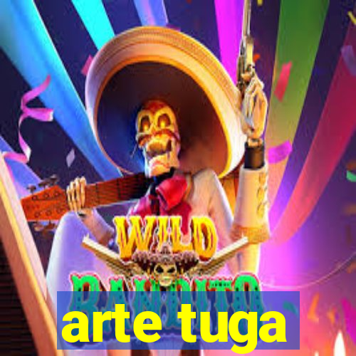 arte tuga