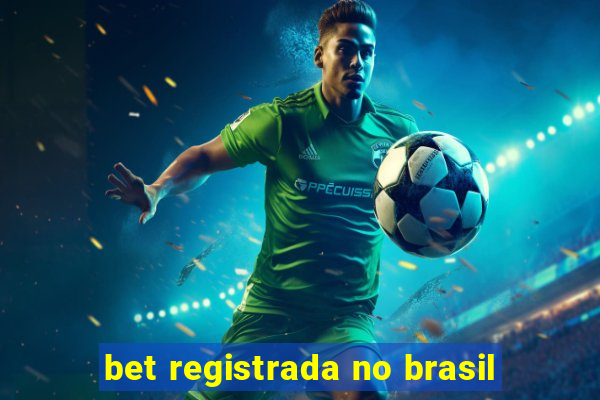 bet registrada no brasil