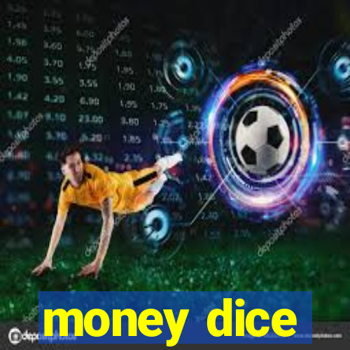 money dice