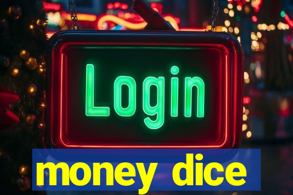 money dice