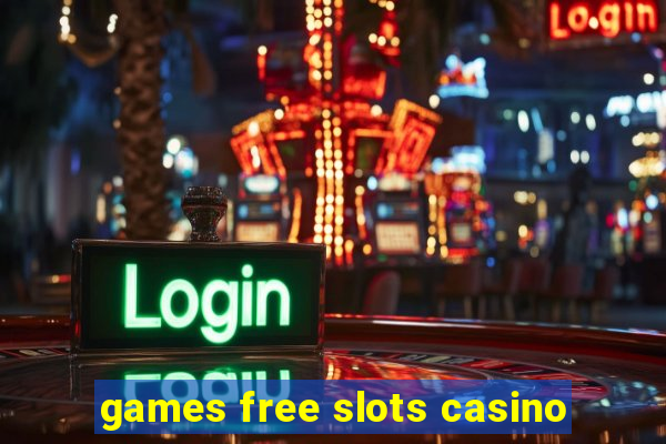 games free slots casino