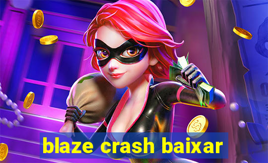 blaze crash baixar