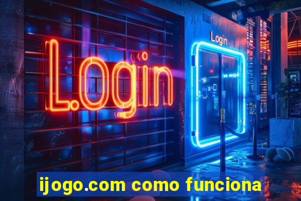 ijogo.com como funciona