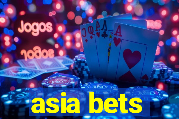 asia bets