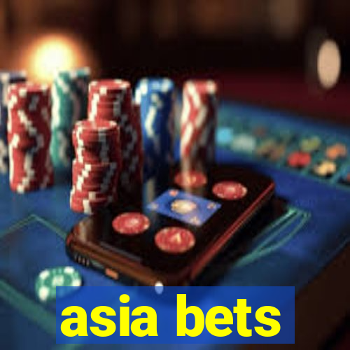 asia bets