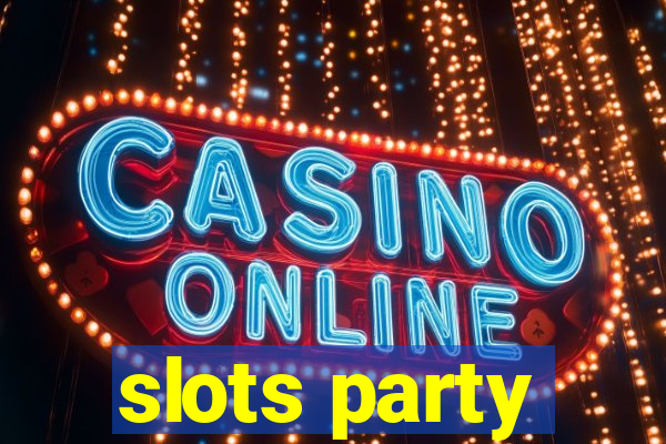 slots party