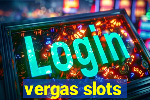 vergas slots