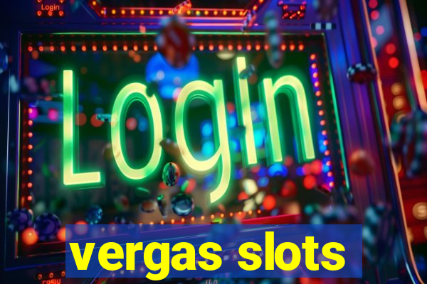 vergas slots