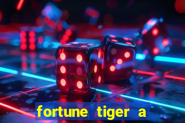 fortune tiger a partir de 1 real