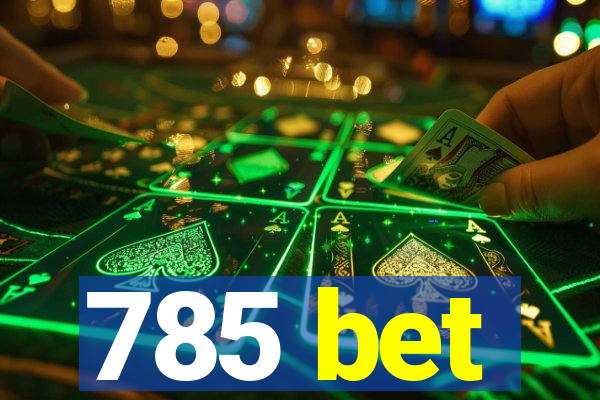 785 bet