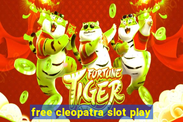 free cleopatra slot play