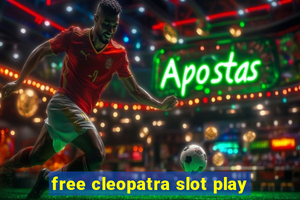 free cleopatra slot play