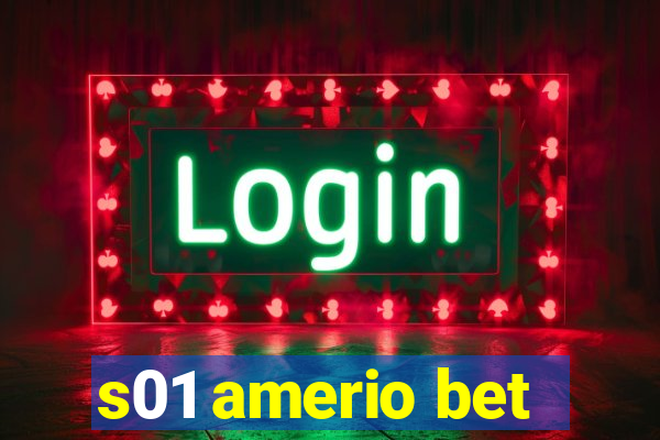 s01 amerio bet