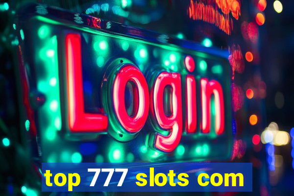 top 777 slots com